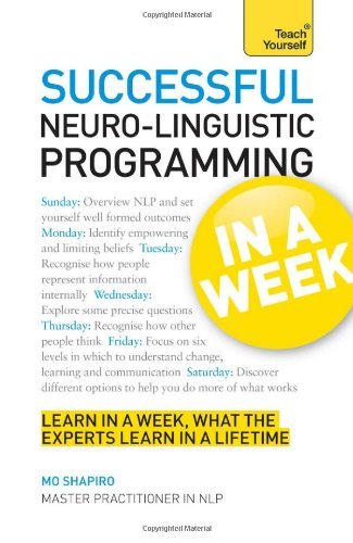 Successful Neuro-Linguistic Programming In a Week A Teach Yourself Guide (Teach Yourself: General Reference)