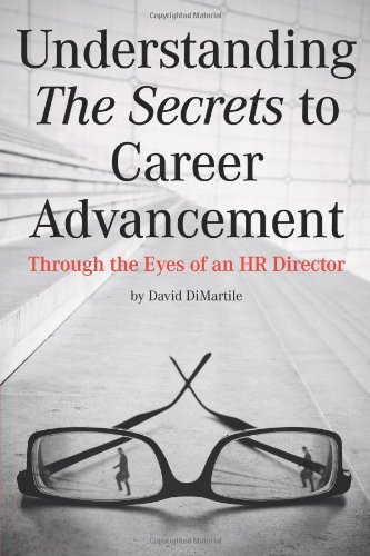 David DiMartile - «Understanding the Secrets to Career Advancement: Through the Eyes of an HR Director»