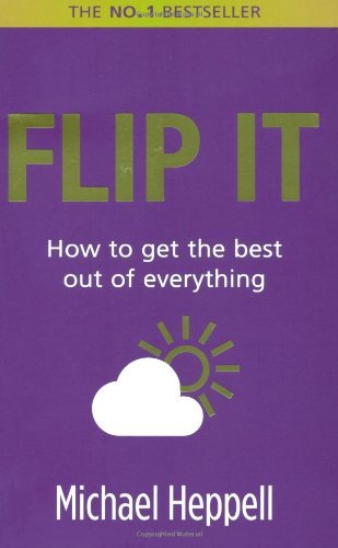 Flip It: how to Get the Best Out of Everything