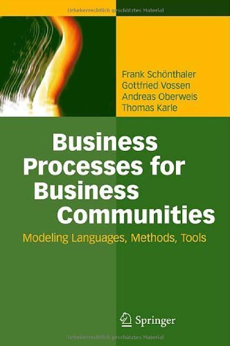 Andreas Oberweis, Frank Schonthaler, Gottfried Vossen, Thomas Karle - «Business Processes for Business Communities: Modeling Languages, Methods, Tools»