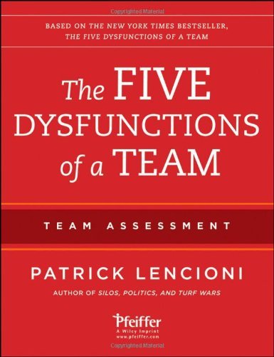Patrick M. Lencioni - «The Five Dysfunctions of a Team: Team Assessment»