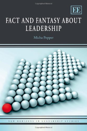 Micha Popper - «Fact and Fantasy About Leadership (New Horizons in Leadership Studies series)»