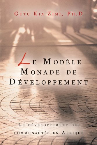 Le Modele Monade De Developpement: Le Developpement Des Communautes En Afrique (French Edition)