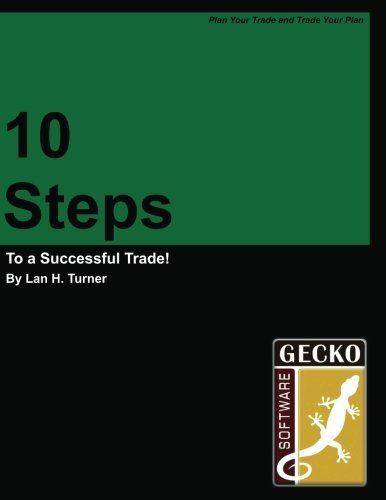 Lan H Turner - «10 Steps to a Successful Trade (Volume 1)»