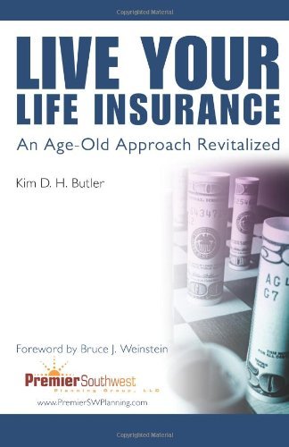 Kim D. H. Butler - «Live Your Life Insurance: An Age-Old Approach Revitalized»