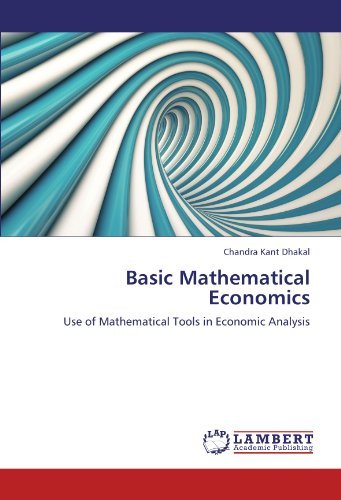 Basic Mathematical Economics: Use of Mathematical Tools in Economic Analysis