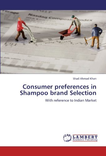 Shad Ahmad Khan - «Consumer preferences in Shampoo brand Selection: With reference to Indian Market»