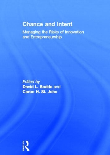 David L. Bodde, Caron H. St. John - «Chance and Intent: Managing the Risks of Innovation and Entrepreneurship»