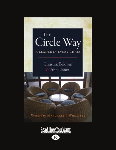 Christina Baldwin and Ann Linnea - «The Circle Way: A Leader in Every Chair»