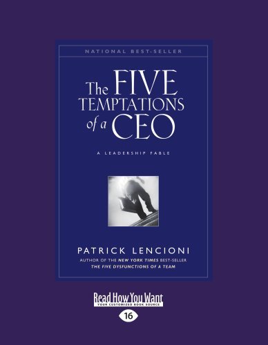 The Five Temptations Of A Ceo: A Leadership Fable