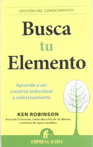 Ken Robinson - «Busca tu elemento (Spanish Edition)»