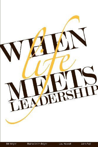 Bill Wright, Elaine Smith-Bright, Lou Howell, John Fujii - «When Life Meets Leadership»