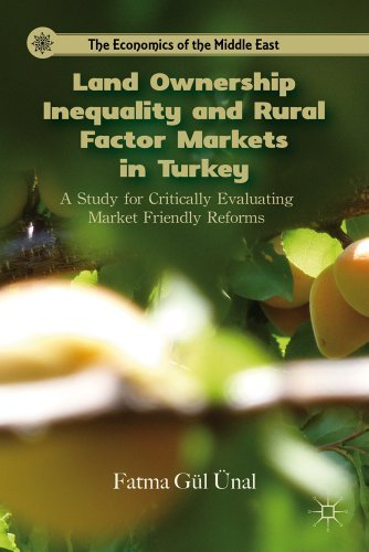 Land Ownership Inequality and Rural Factor Markets in Turkey: A Study for Critically Evaluating Market Friendly Reforms (Economics of the Middle East)