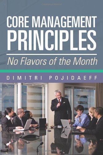 Dimitri Pojidaeff - «Core Management Principles: No Flavors Of The Month»