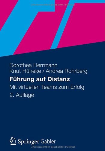 Fuhrung auf Distanz: Mit virtuellen Teams zum Erfolg (German Edition)