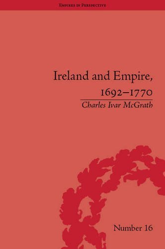 Charles Ivar McGrath - «Ireland and Empire 1692-1770 (Empires in Perspective)»