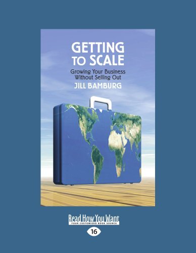 Jill Bamburg - «Getting To Scale: Growing Your Business Without Selling Out»