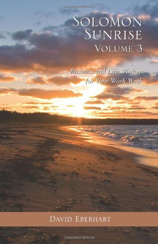 Solomon Sunrise Volume 3: Business and Life Wisdom for Your Work Week
