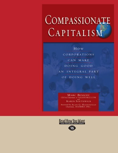 Compassionate Capitalism: How Corporations Can Make Doing Good an Integral Part of Doing Well