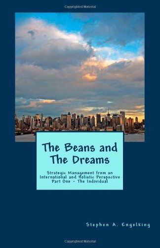 Stephen A Engelking MBA - «The Beans and The Dreams: Part One - The Individual (Volume 1)»