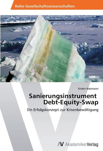 Sanierungsinstrument Debt-Equity-Swap: Ein Erfolgskonzept zur Krisenbewaltigung (German Edition)