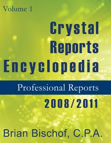 Crystal Reports Encyclopedia 2008/2011: Professional Reports