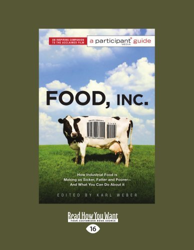 Food, Inc.: How Industrial Food Is Making Us Sicker, Fatter, and PoorerAnd What You Can Do About It