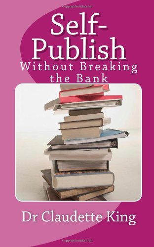 Dr Claudette M King - «Self-Publish Without Breaking the Bank»