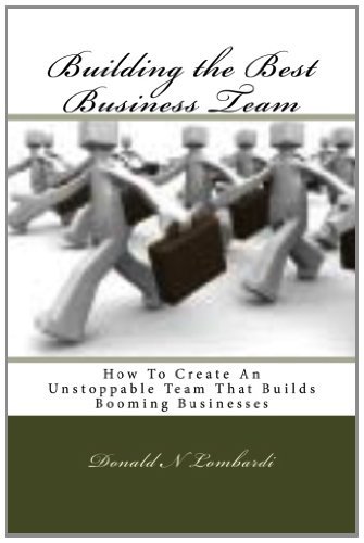 Donald N Lombardi - «Building the Best Business Team (Volume 1)»