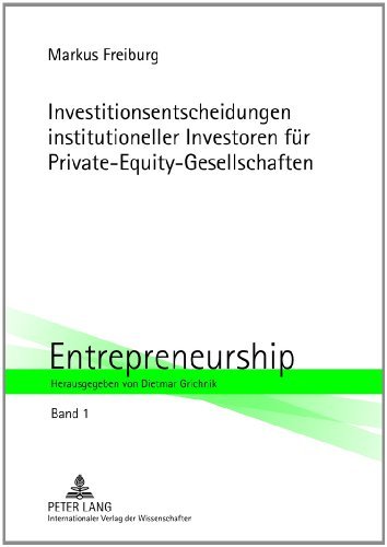 Investitionsentscheidungen institutioneller Investoren fA1/4r Private-Equity-Gesellschaften (German Edition)