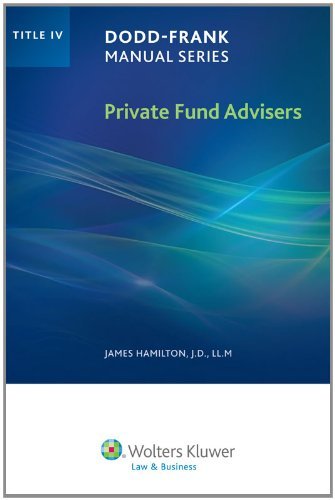 Dodd Frank Manual Series: Private Fund Advisers (Title IV) (SFI)