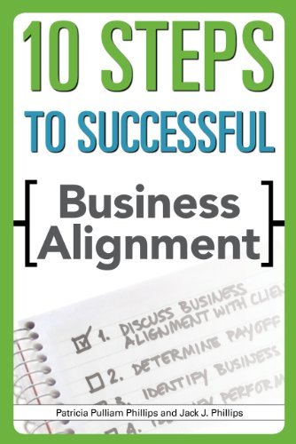 10 Steps to Successful Business Alignment (10 Steps Series)
