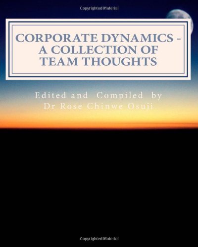 Corporate Dynamics : A Collection of Team Thoughts (Volume 1)