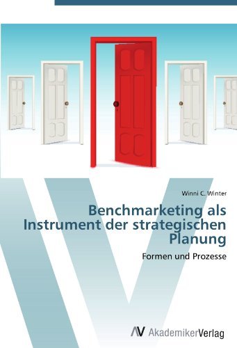 Benchmarketing als Instrument der strategischen Planung: Formen und Prozesse (German Edition)