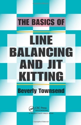 Beverly Townsend - «The Basics of Line Balancing and JIT Kitting»
