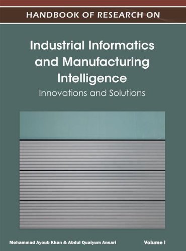 Handbook of Research on Industrial Informatics and Manufacturing Intelligence: Innovations and Solutions