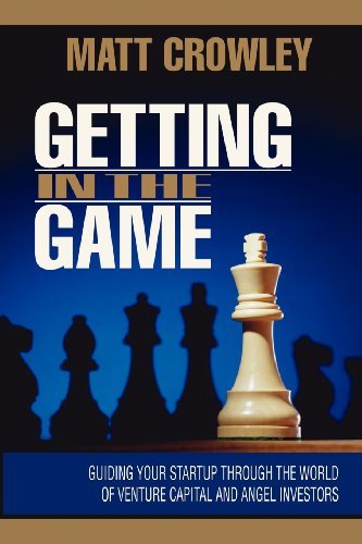 Getting in the Game: Guiding Your Startup Through the World of Venture Capital and Angel Investors