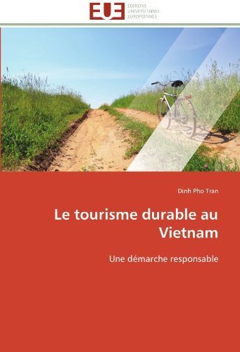Le tourisme durable au Vietnam: Une demarche responsable (French Edition)