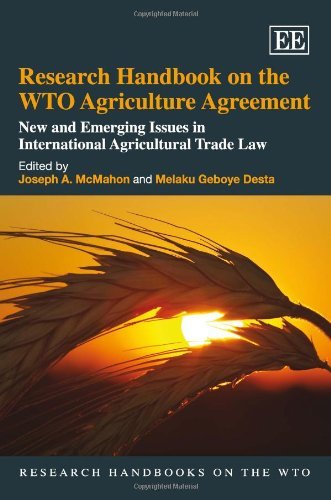 Research Handbook on the WTO Agriculture Agreement: New and Emerging Issues in International Agricultural Trade Law (Research Handbooks on the WTO Series)