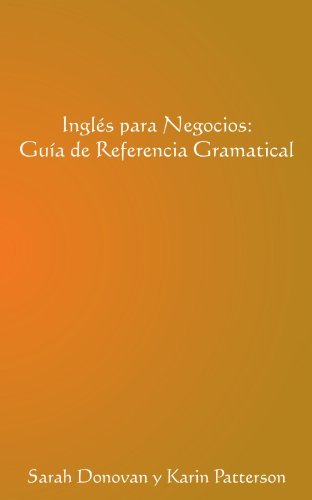 Sarah Donovan - «Ingles Para Negocios: Guia De Referencia Gramatical (Spanish Edition)»