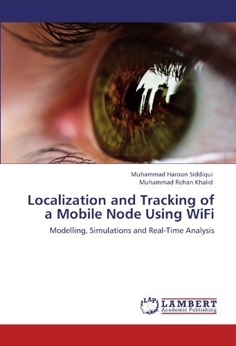 Localization and Tracking of a Mobile Node Using WiFi: Modelling, Simulations and Real-Time Analysis