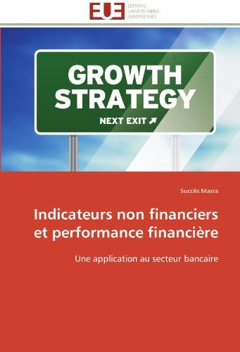 Succes Masra - «Indicateurs non financiers et performance financiere: Une application au secteur bancaire (French Edition)»