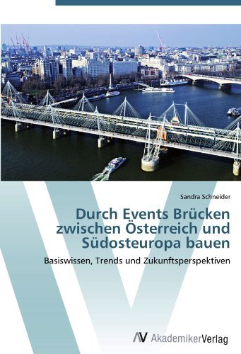 Durch Events Brucken zwischen Osterreich und Sudosteuropa bauen (German Edition)