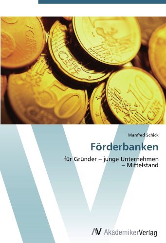 Forderbanken: fur Grunder - junge Unternehmen - Mittelstand (German Edition)