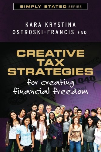 Creative Tax Strategies for Creating Financial Freedom (Volume 2)