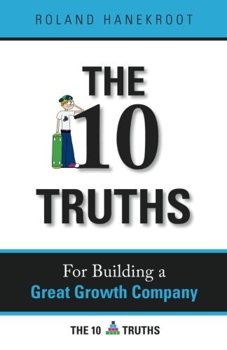 mr Roland Hanekroot - «The Ten Truths for Building a Great Growth Company (Volume 2)»