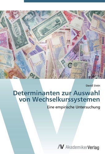 David Stein - «Determinanten zur Auswahl von Wechselkurssystemen: Eine empirische Untersuchung (German Edition)»