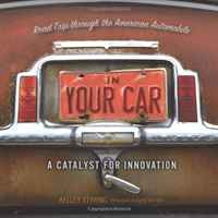 In Your Car: Road Trip through the American Automobile