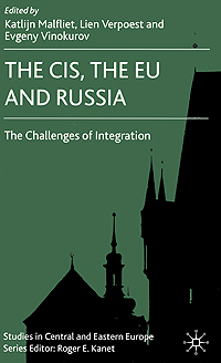 Edited by Katlijn Malfliet, Lien Verpoest and Evgeny Vinokurov - «The CIS, the EU and Russia: Challenges of Integration»