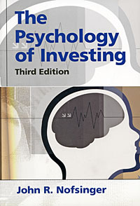 John R. Nofsinger - «The Psychology of Investing»